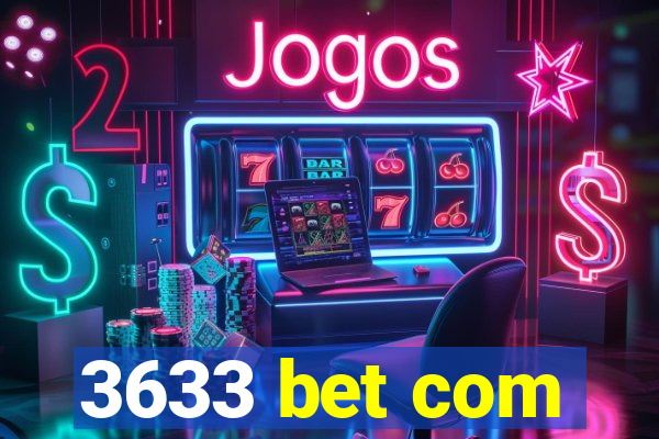 3633 bet com